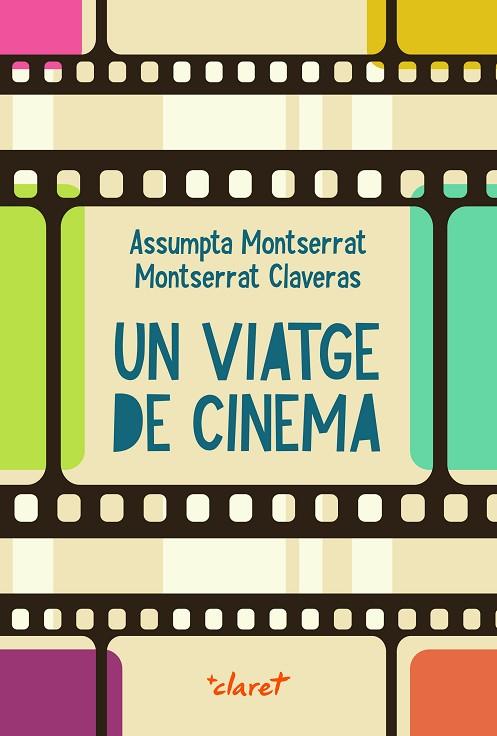 VIATGE DE CINEMA, UN | 9788491364627 | MONTSERRAT RULL, ASSUMPTA/CLAVERAS PÉREZ, MONTSERRAT | Cooperativa Cultural Rocaguinarda