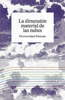 DIMENSIÓN MATERIAL DE LAS NUBES, LA | 9788412802009 | EGAÑA ROJAS, LUCÍA/PUGLIA GONZALEZ, CECILIA | Cooperativa Cultural Rocaguinarda