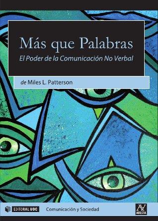 MÁS QUE PALABRAS. EL PODER DE LA COMUNICACIÓN NO VERBAL | 9788497889179 | PATTERSON, MILES L. | Cooperativa Cultural Rocaguinarda