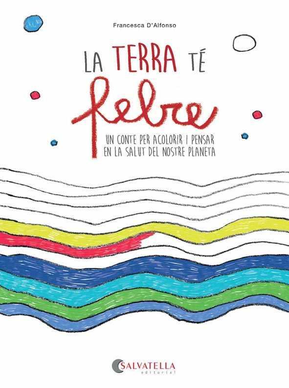 TERRA TÉ FEBRE, LA | 9788417091354 | D'ALFONSO, FRANCESCA | Cooperativa Cultural Rocaguinarda