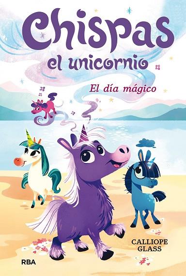 CHISPAS EL UNICORNIO 1. EL DÍA MÁGICO | 9788427222687 | GLASS CALLIOPE | Cooperativa Cultural Rocaguinarda