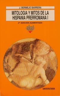 MITOLOGIA Y MITOS EN LA HISPANIA PRERROMANA I | 9788446002819 | BERMEJO BARRERA, JOSE C. | Cooperativa Cultural Rocaguinarda