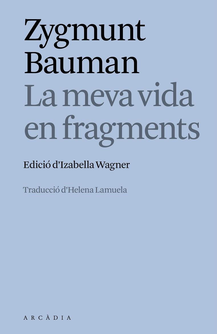 MEVA VIDA EN FRAGMENTS, LA | 9788412876635 | BAUMAN, ZYGMUNT | Cooperativa Cultural Rocaguinarda