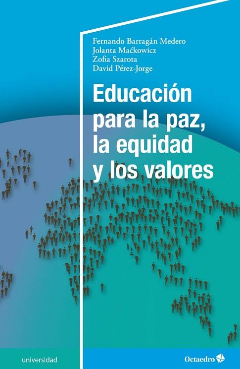 EDUCACIÓN PARA LA PAZ, LA EQUIDAD Y LOS VALORES | 9788418348471 | BARRAGAN MEDERO, FERNANDO/MACKWICZ, JOLANTA/SZAROTA, ZOFIA/PÉREZ-JORGE, DAVID | Cooperativa Cultural Rocaguinarda