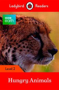 BBC EARTH: HUNGRY ANIMALS (LB) | 9780241298442 | TEAM LADYBIRD READERS | Cooperativa Cultural Rocaguinarda