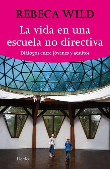 VIDA EN UNA ESCUELA NO-DIRECTIVA, LA | 9788425425844 | WILD, REBECA | Cooperativa Cultural Rocaguinarda