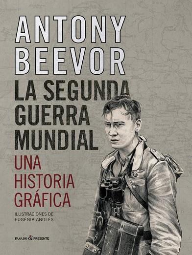 SEGUNDA GUERRA MUNDIAL, LA - UNA HISTORIA GRAFICA | 9788412138375 | BEEVOR, ANTONY | Cooperativa Cultural Rocaguinarda