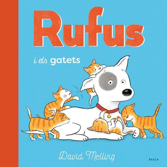 RUFUS I ELS GATETS | 9788447946259 | MELLING, DAVID | Cooperativa Cultural Rocaguinarda