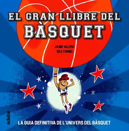 GRAN LLIBRE DEL BÀSQUET, EL | 9788468363387 | VALERO, JAIME/TORMO, BEA | Cooperativa Cultural Rocaguinarda