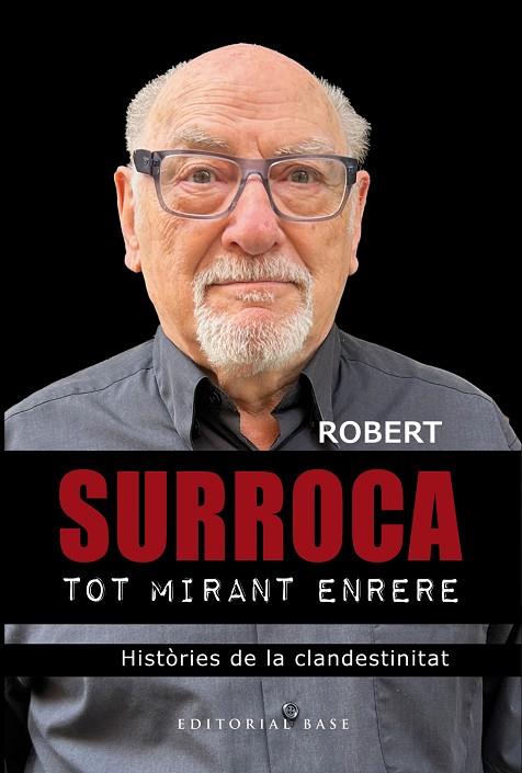 TOT MIRANT ENRERE. HISTÒRIES DE LA CLANDESTINITAT | 9788410131798 | SURROCA I TALLAFERRO, ROBERT | Cooperativa Cultural Rocaguinarda