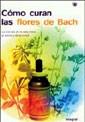 COMO CURAN LAS FLORES DE BACH | 9788478710232 | FISZBEIN, M¦ ROSA | Cooperativa Cultural Rocaguinarda