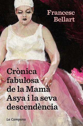 CRÒNICA FABULOSA DE LA MAMÀ ASYA I LA SEVA DESCENDÈNCIA | 9788418226601 | BELLART BERGÉS, FRANCESC | Cooperativa Cultural Rocaguinarda