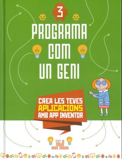 PROGRAMA COM UN GENI 3: APLICACIONS | 9788468267418 | ORIANI CAUDURO, MONICA | Cooperativa Cultural Rocaguinarda