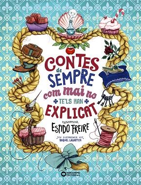 CONTES DE SEMPRE COM MAI NO TE'LS HAN EXPLICAT | 9788448955519 | FREIRE, ESPIDO | Cooperativa Cultural Rocaguinarda