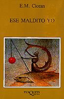 ESE MALDITO YO | 9788472230989 | CIORAN, EMILE MICHEL | Cooperativa Cultural Rocaguinarda