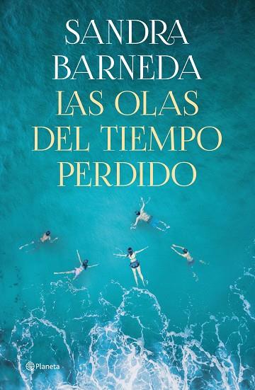 OLAS DEL TIEMPO PERDIDO, LAS | 9788408261919 | BARNEDA, SANDRA | Cooperativa Cultural Rocaguinarda