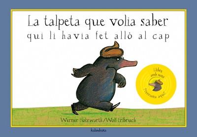 LA TALPETA (SONS) QUE VOLIA SABER QUI LI HAVIA FET ALLÒ AL CAP | 9788484647652 | HOLZWARTH, WERNER/ERLBRUCH, WOLF | Cooperativa Cultural Rocaguinarda