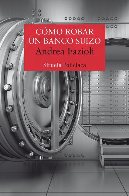 CÓMO ROBAR UN BANCO SUIZO | 9788418245589 | FAZIOLI, ANDREA | Cooperativa Cultural Rocaguinarda