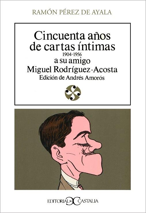 CINCUENTA AÑOS DE CARTAS INTIMAS (1904-1954) | 9788470393655 | PEREZ DE AYALA, RAMON | Cooperativa Cultural Rocaguinarda