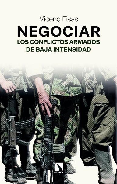 NEGOCIAR LOS CONFLICTOS ARMADOS DE BAJA INTENSIDAD | 9788410676329 | FISAS, VICENÇ | Cooperativa Cultural Rocaguinarda