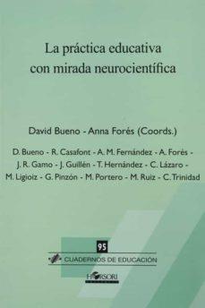 PRÁCTICA EDUCATIVA CON MIRADA NEUROCIENTÍFICA, LA | 9788415212997 | BUENO, DAVID / FORÉS, ANNA (COORD.) | Cooperativa Cultural Rocaguinarda