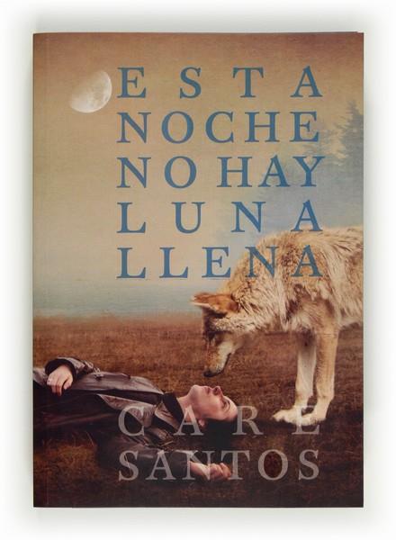 ESTA NOCHE NO HAY LUNA LLENA | 9788467554304 | SANTOS, CARE | Cooperativa Cultural Rocaguinarda