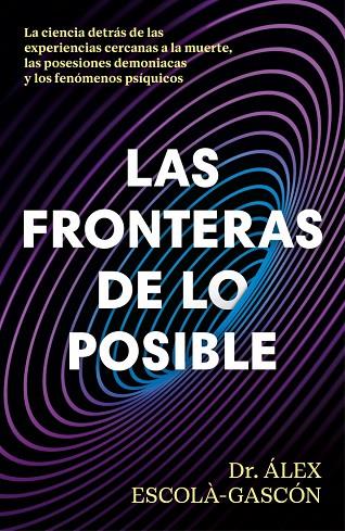 FRONTERAS DE LO POSIBLE, LAS | 9788410467859 | ESCOLÁ-GASCÓN, ÁLEX | Cooperativa Cultural Rocaguinarda