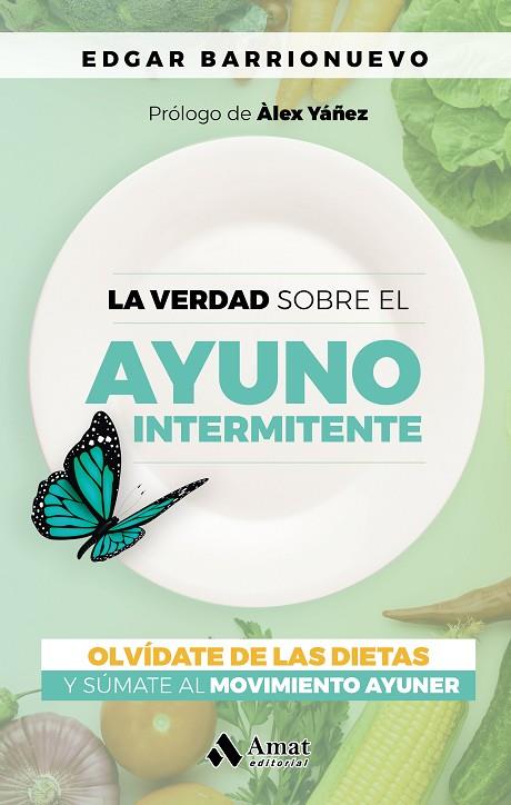 VERDAD SOBRE EL AYUNO INTERMITENTE, LA | 9788418114700 | BARRIONUEVO, EDGAR | Cooperativa Cultural Rocaguinarda