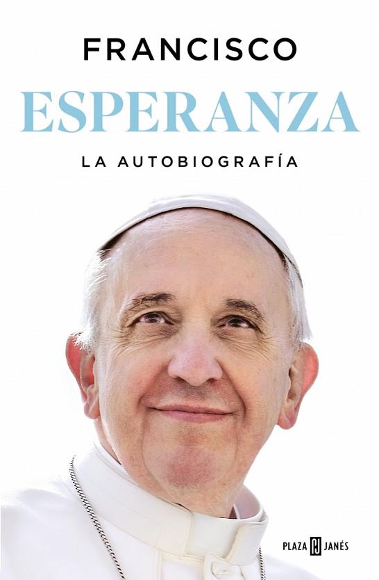 ESPERANZA. LA AUTOBIOGRAFÍA | 9788401036798 | PAPA FRANCISCO | Cooperativa Cultural Rocaguinarda