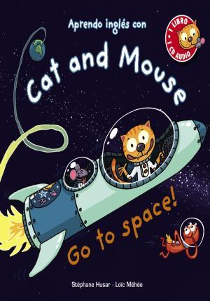 CAT AND MOUSE, GO TO SPACE! | 9788469833315 | HUSAR, STÉPHANE/MÉHÉE, LOÏC | Cooperativa Cultural Rocaguinarda