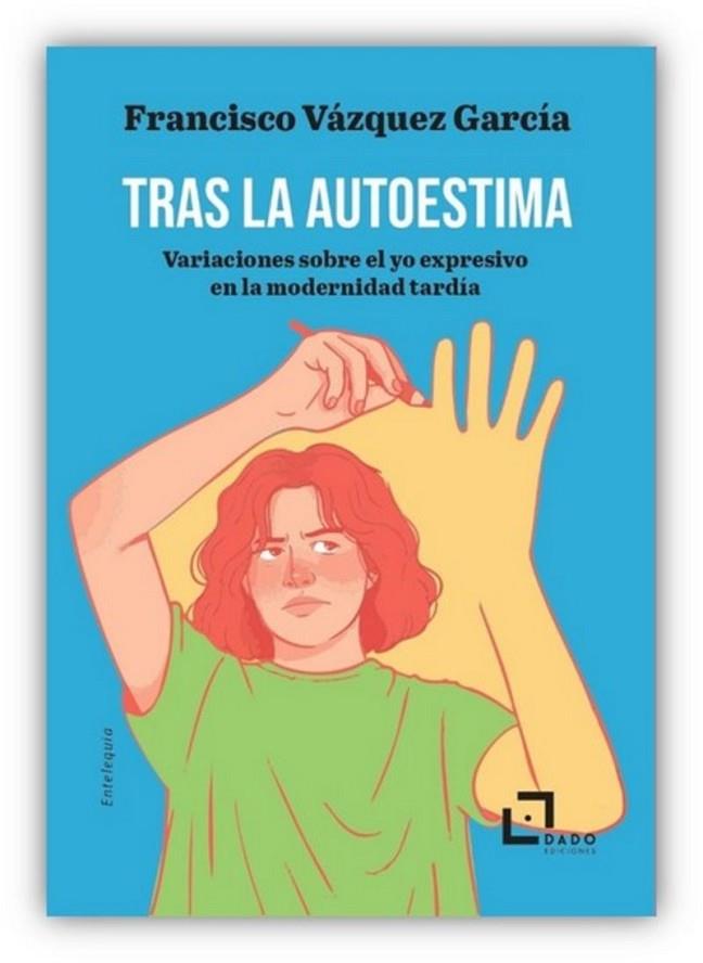 TRAS LA AUTOESTIMA | 9791399113600 | VAZQUEZ GARCIA, FRANCISCO | Cooperativa Cultural Rocaguinarda
