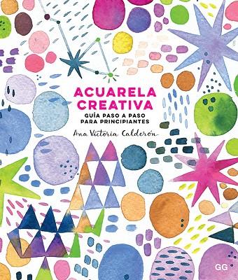 ACUARELA CREATIVA | 9788425231827 | CALDERÓN, ANA VICTORIA | Cooperativa Cultural Rocaguinarda