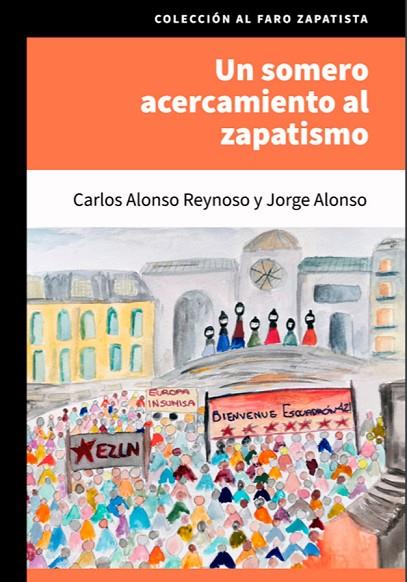 SOMERO ACERCAMIENTO AL ZAPATISMO, UN | 9786078800223 | ALONSO REYNOSO, CARLOS; ALONSO, JORGE | Cooperativa Cultural Rocaguinarda