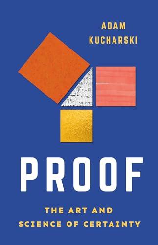 PROOF: THE ART AND SCIENCE OF CERTAINTY | 9781541606692 | KUCHARSKI, ADAM | Cooperativa Cultural Rocaguinarda