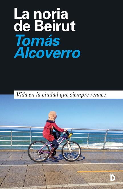 NORIA DE BEIRUT, LA | 9788494628993 | ALCOVERRO, TOMáS | Cooperativa Cultural Rocaguinarda