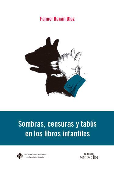 SOMBRAS, CENSURAS Y TABÚS EN LOS LIBROS INFANTILES | 9788490443781 | HANÁN DÍAZ, FANUEL | Cooperativa Cultural Rocaguinarda