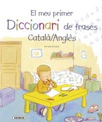EL MEU PRIMER DICCIONARI DE FRASES CATALÀ/ANGLÈS | 9788430573332 | SUSAETA, EQUIPO | Cooperativa Cultural Rocaguinarda