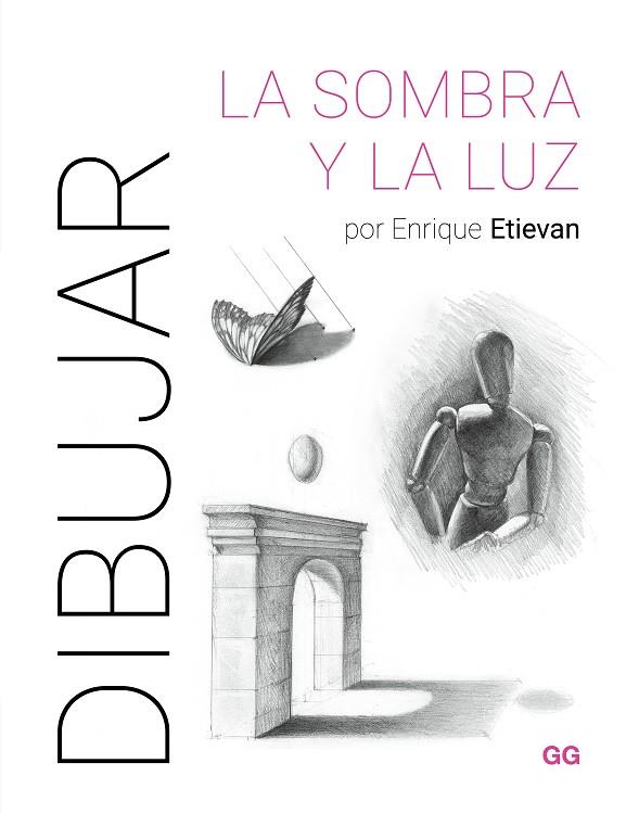 DIBUJAR LA SOMBRA Y LA LUZ | 9788425235894 | ETIEVAN, ENRIQUE | Cooperativa Cultural Rocaguinarda