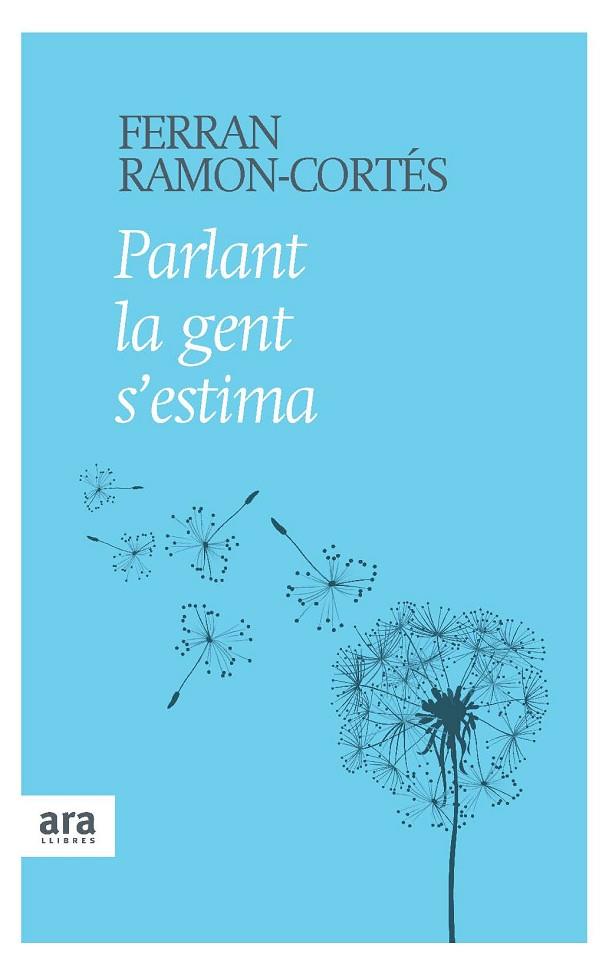 PARLANT LA GENT S'ESTIMA | 9788415224242 | RAMON-CORTÉS MONTANER, FERRAN | Cooperativa Cultural Rocaguinarda
