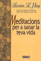 MEDITACIONS PER A SANAR LA TEVA VIDA | 9788479530945 | Cooperativa Cultural Rocaguinarda