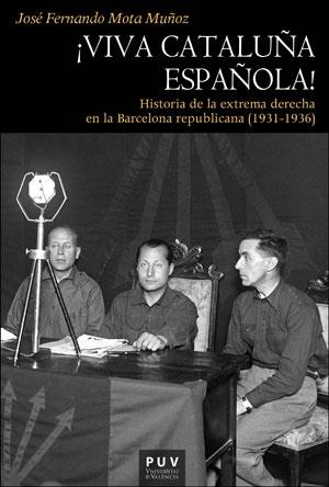 ¡VIVA CATALUÑA ESPAÑOLA! | 9788491345671 | MOTA MUÑOZ, JOSÉ FERNANDO | Cooperativa Cultural Rocaguinarda