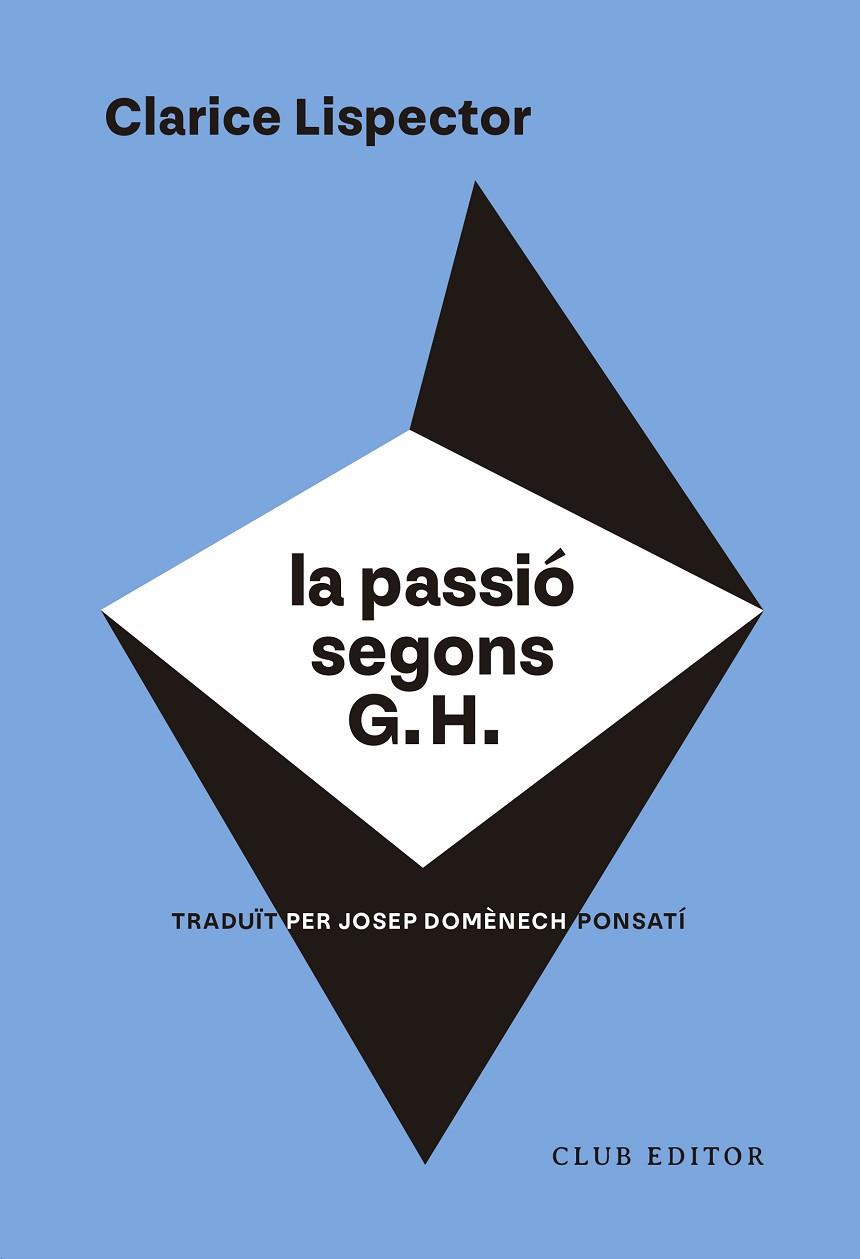 PASSIÓ SEGONS G. H., LA | 9788473294317 | LISPECTOR, CLARICE | Cooperativa Cultural Rocaguinarda