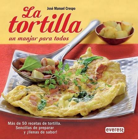 LA TORTILLA, UN MANJAR PARA TODOS | 9788444121529 | JOSÉ MANUEL CRESPO FRAGA | Cooperativa Cultural Rocaguinarda