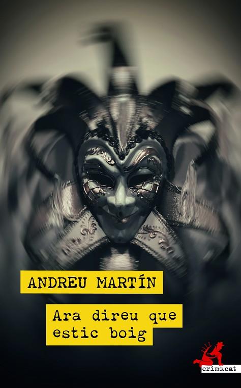 ARA DIREU QUE ESTIC BOIG | 9788417847807 | MARTÍN, ANDREU | Cooperativa Cultural Rocaguinarda