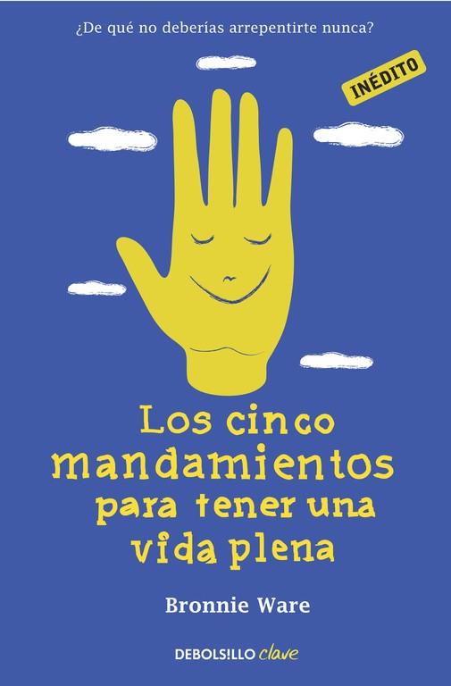 CINCO MANDAMIENTOS PARA TENER UNA VIDA PLENA, LOS  | 9788490321218 | WARE, BRONNIE | Cooperativa Cultural Rocaguinarda