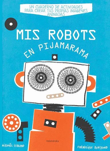 ROBOTS EN PIJAMARAMA, MIS | 9788484648918 | LEBLOND, MICHAEL | Cooperativa Cultural Rocaguinarda