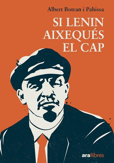 SI LENIN AIXEQUÉS EL CAP | 9788411731027 | BOTRAN PAHISSA, ALBERT | Cooperativa Cultural Rocaguinarda