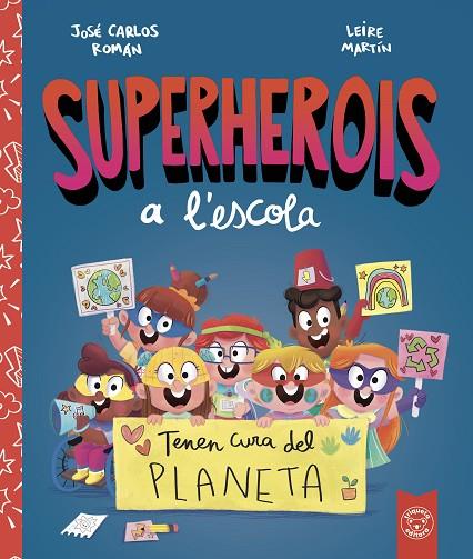 SUPERHEROIS A'LESCOLA. TENEN CURA DEL PLANETA | 9788412221480 | ROMÁN, JOSE CARLOS | Cooperativa Cultural Rocaguinarda