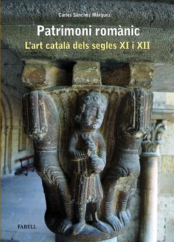 PATRIMONI ROMÀNIC. L'ART CATALÀ DELS SEGLES XI I XII | 9788410211063 | SÁNCHEZ MÁRQUEZ, CARLES | Cooperativa Cultural Rocaguinarda
