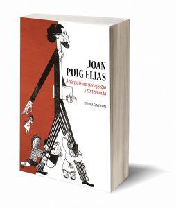 JOAN PUIG ELÍAS: ANARQUISMO, PEDAGOGÍA Y COHERENCIA | 9788416553815 | GIACOMONI, VALERIA | Cooperativa Cultural Rocaguinarda